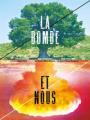 La Bombe et nous